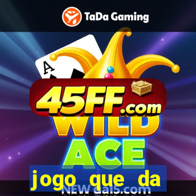 jogo que da dinheiro sem precisar depositar